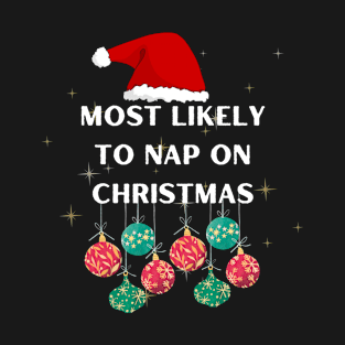 Most Likely to Nap on Christmas T-Shirt