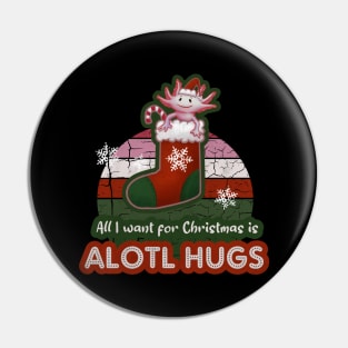 Axolotl All I want for Christmas is Alotl Hugs Pin