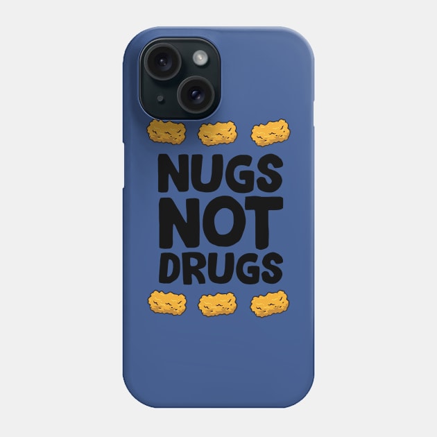 Nugs Not Drugs 2 Phone Case by haxanhvanshop