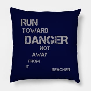 Run Toward Danger Not Away From it - great book quote Pillow