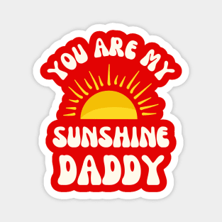 Fathers Day - You are my Sunshine Daddy Magnet