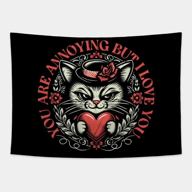 You Are Annoying But I Love You // Funny Valentine Cat Tapestry by Trendsdk