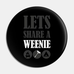 Lets Share a Weenie Pin