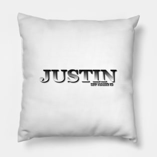 JUSTIN. MY NAME IS JUSTIN. SAMER BRASIL Pillow