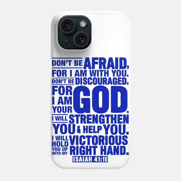 Isaiah 41:10 Phone Case by Plushism