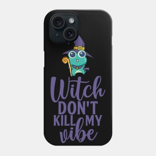 Witch Don't Kill My Vibe Phone Case