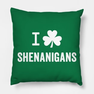 I Love Shenanigans - Funny St. Patrick's Day Pillow