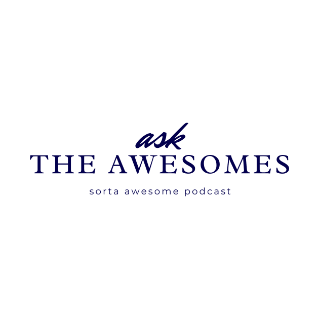 Ask the Awesomes! by Sorta Awesome