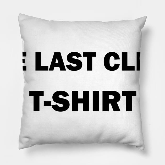 the last clean tshirt Pillow by hamadani