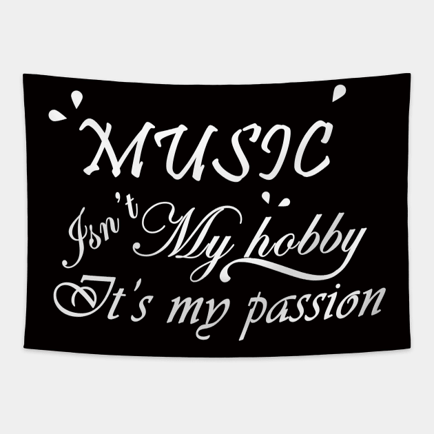 Music is not my hobby it is my passion Tapestry by suhwfan