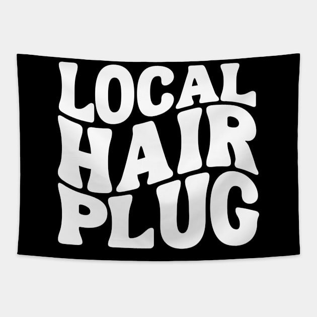 Hairdresser Local Hair Plug For Hairstylist Cosmetology Grad Tapestry by weirdboy