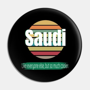 But So Much Cooler Funny Saudi Arabia For Saudi National Day Pin