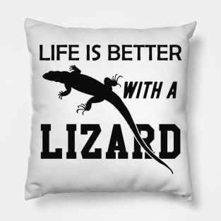 Lizard - Life is better with a lizard Pillow