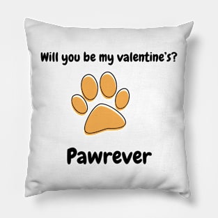 Will you be my valentine's Pawrever - cute animal pun valentine's Pillow