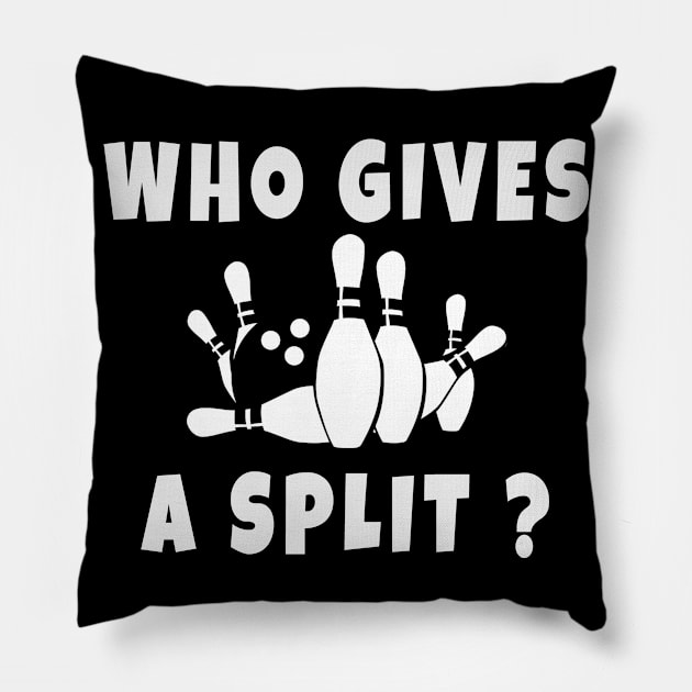 Who Gives A Split Funny Bowling Pillow by TomCage