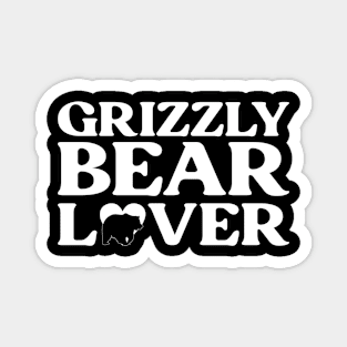 Grizzly Bear Lover - Grizzly Bear Magnet