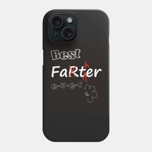 Best Farter / Father Ever! Phone Case