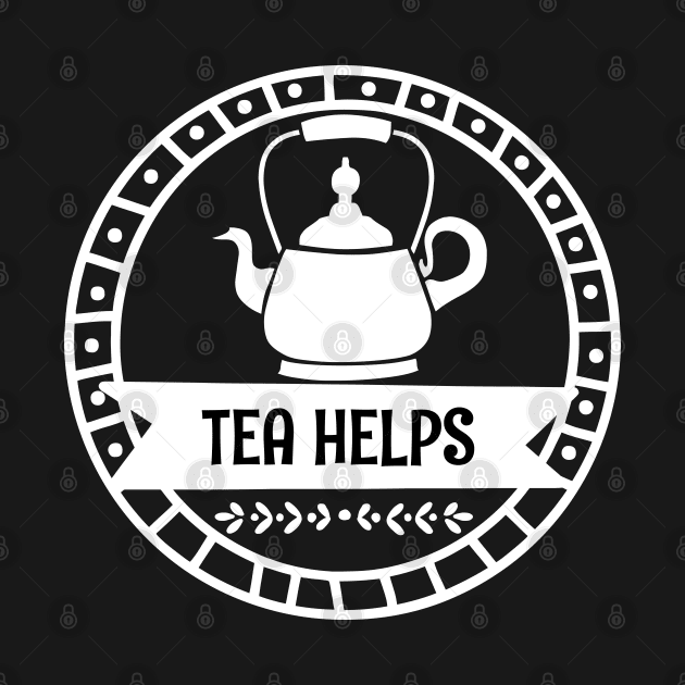 Tea Helps - Retro Vintage by TypoSomething