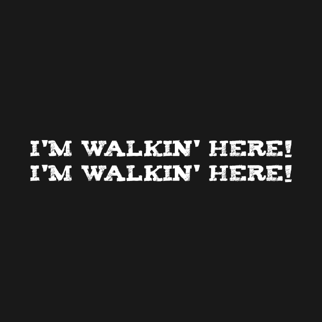 I'm Walkin' Here by CeeGunn