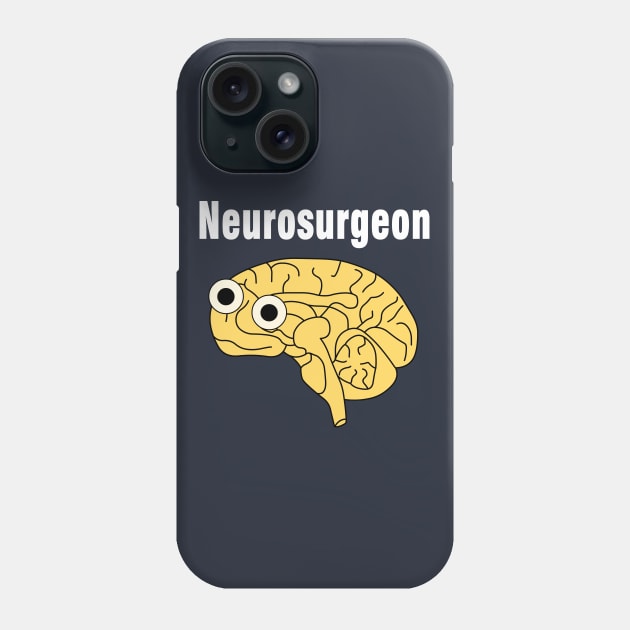 Neurosurgeon Brain White Text Phone Case by Barthol Graphics