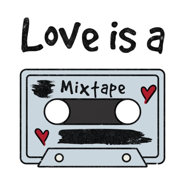 Love is a mixtape. by Beni-Shoga-Ink