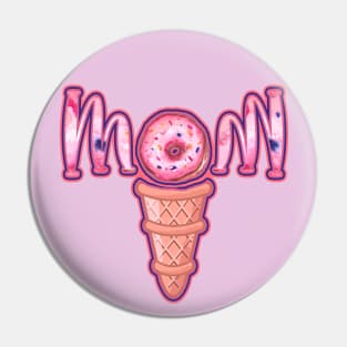 ICE CREAM DONUT MOM - Mother's day 2021 design Pin