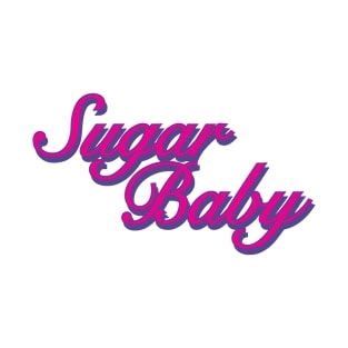 Sugar Baby T-Shirt