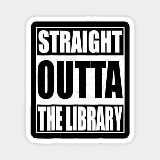 Straight Outta The Library Tshirt Librarian Gift Magnet