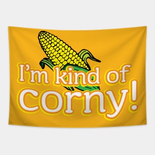 I'm kind of corny! Tapestry