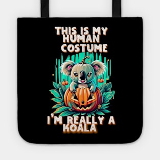 This Is My Human Costume Im Really A Koala Halloween Costume Tote