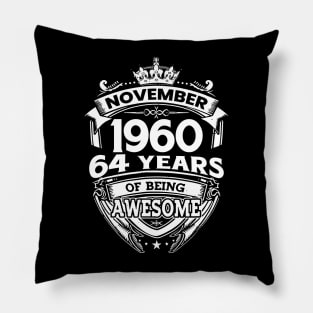 November 1960 64 Years Of Being Awesome 64th Birthday Pillow