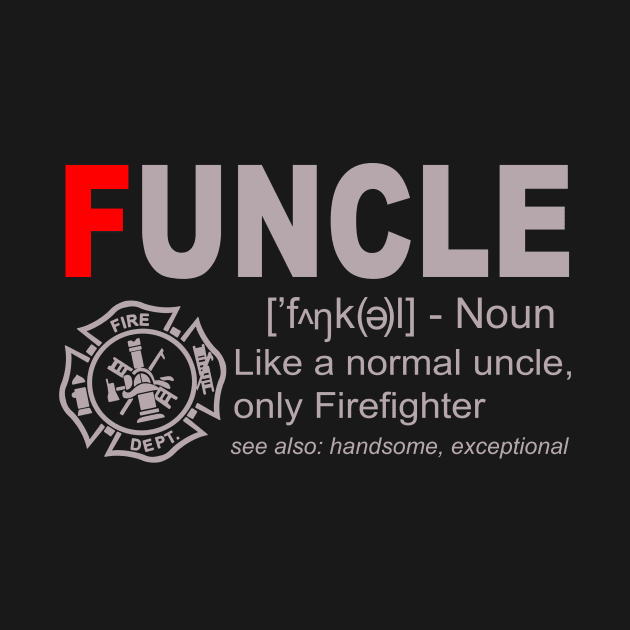 Funcle Like A Normal Uncle Only Firefighter by EduardjoxgJoxgkozlov