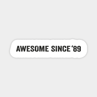 Awesome Since 1989 white shirt Magnet