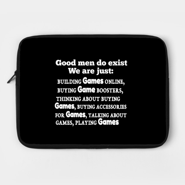 Funny Gamer Meme Quote Good Men Exist Funny Memes Laptop Case Teepublic