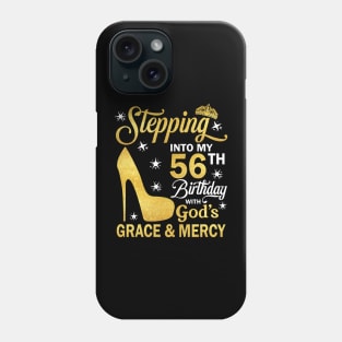 Stepping Into My 56th Birthday With God's Grace & Mercy Bday Phone Case