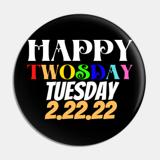 Happy 2/22/22 Twosday Tuesday February 22nd 2022 School Pin