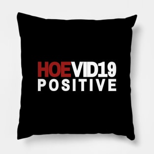 HOEVID19 POSITIVE Pillow