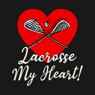 Lacrosse My Heart Funny Lacrosse T-Shirt