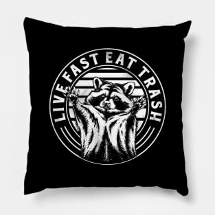 live fast eat trash raccoon Pillow