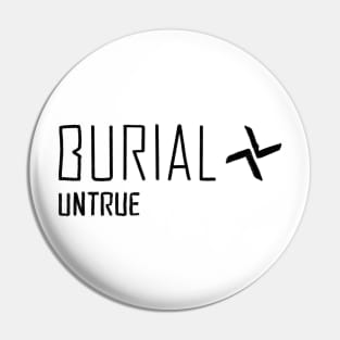 Burial Untrue Pin