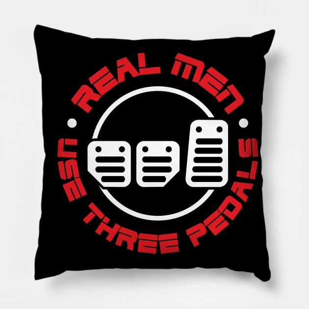 REAL MEN USE THREE PEDALS Pillow by HSDESIGNS