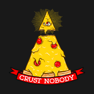 In Crust We Trust T-Shirt