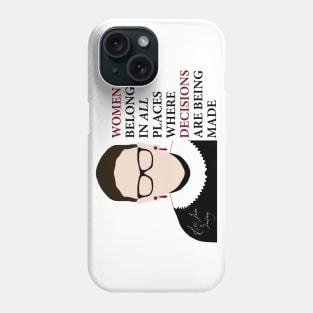 Women belong in all places where decisions are being made - Ruth Bader Ginsburg by kelly design company Phone Case