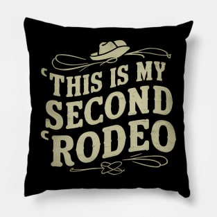 This is my second rodeo Pillow