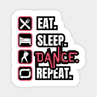 Eat Sleep Dance Repeat Magnet