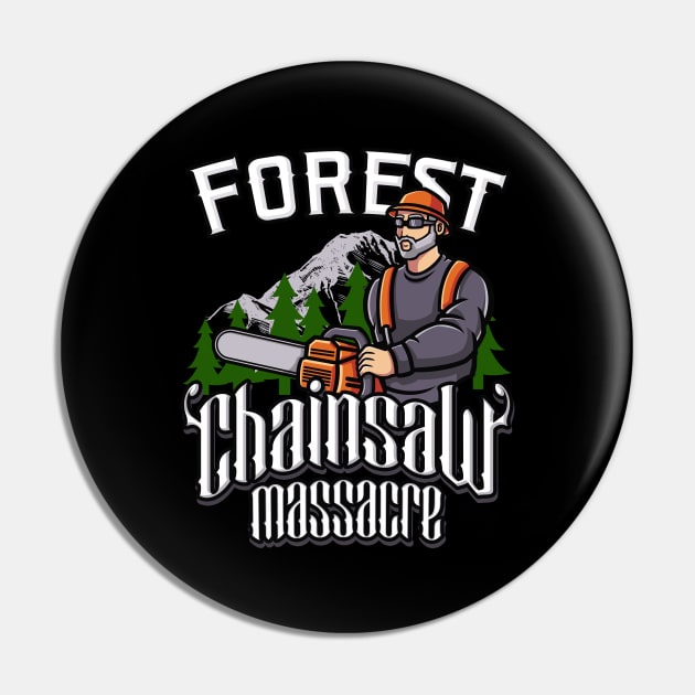 Forest Chainsaw Massacre Pin by Foxxy Merch