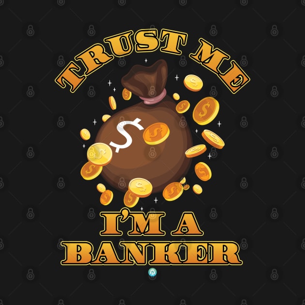 Trust Me I´m A Banker Banking Gift by woormle