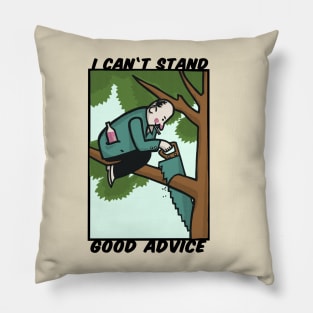i can't stand good advice Pillow