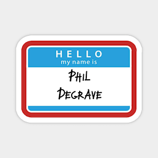 Phil Degrave Magnet