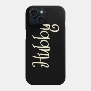 Hubby Phone Case